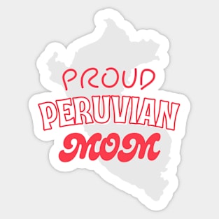 Proud peruvian mom Sticker